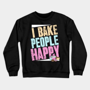 I bake people happy Crewneck Sweatshirt